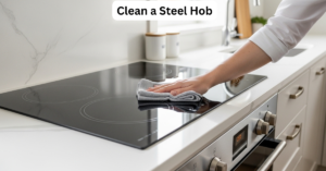 Read more about the article How to Clean a Steel Hob Without Damaging the Surface?